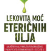 Lekovita moć eteričnih ulja - autor Erik Zjelinski
