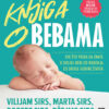 Knjiga o bebama - autor Vilijam Sirs, Marta Sirs, Robert Sirs, Džejms Sirs
