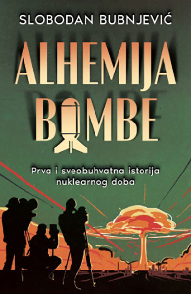 Alhemija bombe - autor Slobodan Bubnjević
